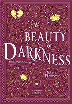 Couverture du livre « The remnant chronicles Tome 3 : the beauty of darkness » de Mary E. Pearson aux éditions La Martiniere Jeunesse