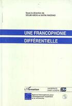 Couverture du livre « Une francophonie differentielle » de Selim Abou aux éditions L'harmattan