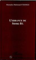 Couverture du livre « L'errance de Sidiki Ba » de Mamadou-Mahmoud N'Dongo aux éditions L'harmattan