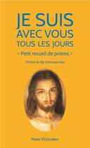 Couverture du livre « Je suis avec vous tous les jours ; petit recueil de prières » de Jean-Paul Dufour aux éditions Tequi