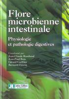 Couverture du livre « Flore microbienne intestinale. physiolo gie et pathologie digestives » de  aux éditions John Libbey