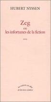 Couverture du livre « Zeg : Les infortunes de la fiction » de Hubert Nyssen aux éditions Actes Sud