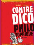 Couverture du livre « Contre-Dico Philosophique (Le) » de Cespedes-V aux éditions Milan
