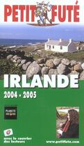 Couverture du livre « IRLANDE (édition 2004/2005) » de Collectif Petit Fute aux éditions Le Petit Fute