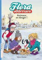 Couverture du livre « Flora vétérinaire Tome 5 : animaux en danger ! » de Tatjana Gessler aux éditions Bayard Jeunesse