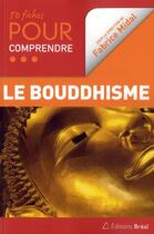 Couverture du livre « 50 fiches pour comprendre le bouddhisme » de Fabrice Midal aux éditions Breal