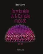 Couverture du livre « L'encyclopédie de la comédie musicale 1927-2021 » de Patrick Brion aux éditions Telemaque
