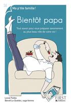 Couverture du livre « Bientôt papa » de Lionel Pailles et Benoit Le Goedec aux éditions First