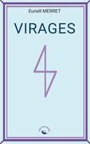 Couverture du livre « Virages » de Euriell Merret aux éditions Livre Story Editions