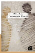 Couverture du livre « Une éternité d'encre » de Melissa Blaise aux éditions Editions Du Panthéon