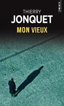 Couverture du livre « Mon vieux » de Thierry Jonquet aux éditions Points