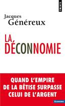Couverture du livre « La déconnomie » de Jacques Genereux aux éditions Points