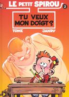 Couverture du livre « Le Petit Spirou Tome 2 : tu veux mon doigt ? » de Tome et Janry aux éditions Dupuis