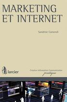 Couverture du livre « Marketing et internet » de Sandrine Carneroli aux éditions Larcier