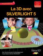 Couverture du livre « La 3D avec Silverlight 5 t.1 ; les bases de la modélisation » de Patrice Rey aux éditions Books On Demand