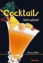 Couverture du livre « Cocktails sans alcool » de Patrice Millet aux éditions De Boree