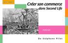 Couverture du livre « Créer son commerce dans Second Life » de Stephane Pilet aux éditions Digit Books