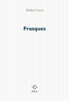 Couverture du livre « Frasques » de Hubert Lucot aux éditions P.o.l