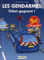 Couverture du livre « Les gendarmes t.11 ; ticket gagnant » de Christophe Cazenove et David Lunven et Jenfevre et Olivier Sulpice aux éditions Bamboo