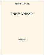 Couverture du livre « Fausta vaincue » de Michel Zevaco aux éditions Bibebook