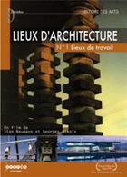Couverture du livre « Lieux d'architecture, n 1 lieux de travail » de Nivoix Georges aux éditions Crdp De Besancon