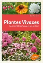 Couverture du livre « Plantes vivaces ; comment les choisir et les cultiver facilement » de Claudine Croux aux éditions Eugen Ulmer