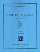 Couverture du livre « Accident de Fernand » de Daniel Quille aux éditions Art Et Comedie