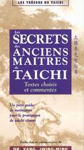 Couverture du livre « Les secrets des anciens maitres de taichi » de Yang Dr. aux éditions Budo