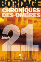 Couverture du livre « Chroniques des ombres t.21 » de Pierre Bordage aux éditions Au Diable Vauvert