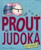 Couverture du livre « Prout de judoka ; et autres petits bruits des sports » de Noe Carlain et Anna-Laura Cantone aux éditions Sarbacane