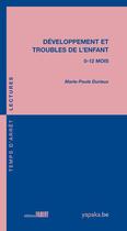 Couverture du livre « Développement et troubles de l'enfant (0 à 12 mois) » de Marie-Paule Durieux aux éditions Fabert