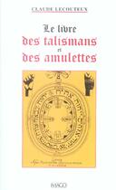 Couverture du livre « Le livre des talismans et des amulettes » de Claude Lecouteux aux éditions Imago