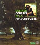 Couverture du livre « Gustave Courbet Et La Franche-Conte » de M-H Lavallee aux éditions Somogy
