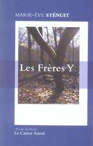 Couverture du livre « Freres Y (Les ) » de Marie-Eve Stenuit aux éditions Castor Astral