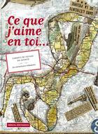 Couverture du livre « Ce que j'aime en toi ; carnet de voyage en intimité » de Collectif Gallimard aux éditions Alternatives