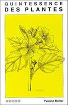 Couverture du livre « Quintessence des plantes » de Yvonne Reiter aux éditions Ediru