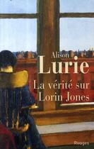 Couverture du livre « La vérité sur Lorin Jones » de Alison Lurie aux éditions Rivages