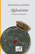 Couverture du livre « Afghanistan : chronique de la résistance » de Daniel Salvatore Schiffer aux éditions Samsa