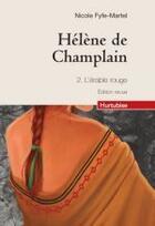 Couverture du livre « Hélène de Champlain Tome 2 ; l'érable rouge » de Nicole Fyfe-Martel aux éditions Hurtubise