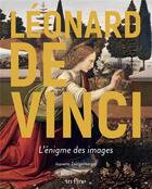 Couverture du livre « Léonard de Vinci, l'énigme des images » de Jeannette Zwingenberger aux éditions In Fine