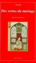 Couverture du livre « Des vertus du mariage » de Abu Hamid Al-Ghazali aux éditions Alif