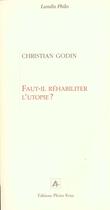 Couverture du livre « Faut il rehabiliter l utopie » de Godin C aux éditions Pleins Feux