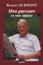 Couverture du livre « Mon parcours en toute simplicité » de Robert Schwint aux éditions Gunten