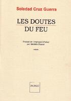 Couverture du livre « Les doutes du feu » de Soledad Cruz Guerra aux éditions Indigo Cote Femmes