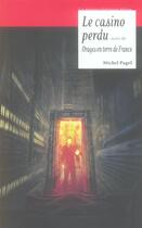 Couverture du livre « Le casino perdu ; orages en terre de france » de Michel Pagel aux éditions Moutons Electriques