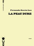 Couverture du livre « La peau dure » de Fernanda Garcia Lao aux éditions La Derniere Goutte