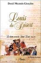 Couverture du livre « Louis du désert t.2 ; le voyage intérieur » de Daniel Meurois-Givaudan aux éditions Le Persea