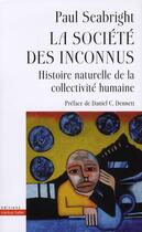 Couverture du livre « La société des inconnus : Histoire naturelle de la collectivité humaine » de Paul Seabright aux éditions Markus Haller