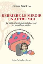 Couverture du livre « Derriere le miroir un autre moi » de Chantal Saint Pol aux éditions Ruth De Saint Germain