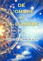 Couverture du livre « De l'ombre a la lumiere » de Evard Yohann aux éditions Thebookedition.com